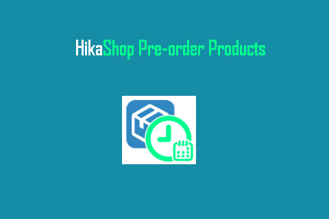 Joomla расширение HikaShop Pre-order Products