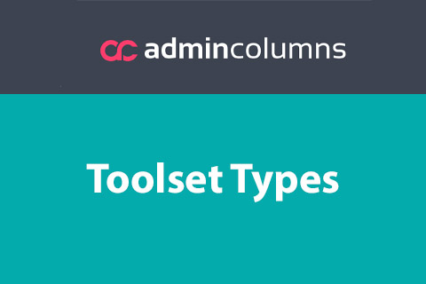 WordPress плагин Admin Columns Pro Toolset Types