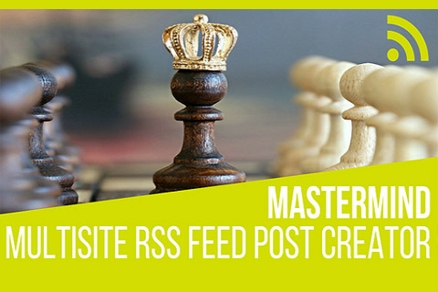 CodeCanyon Mastermind Multisite RSS Feed Post Generator
