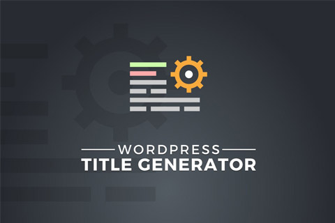 WordPress плагин CodeCanyon WordPress Title Generator