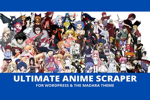 WordPress плагин CodeCanyon Ultimate Anime Scraper