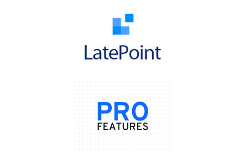 Latepoint Pro Features