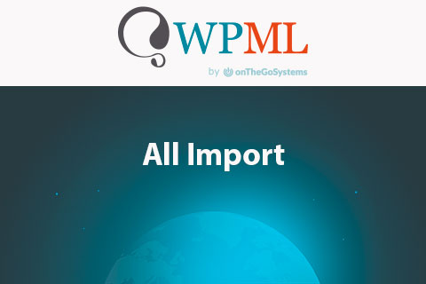 WordPress плагин WPML All Import