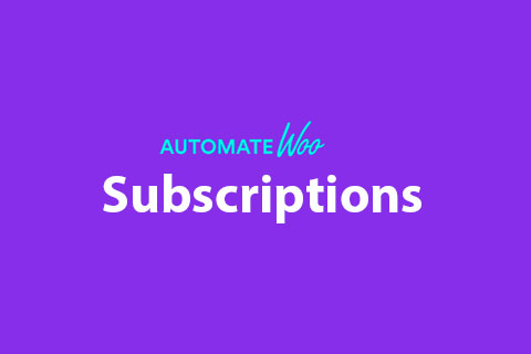 AutomateWoo Subscriptions