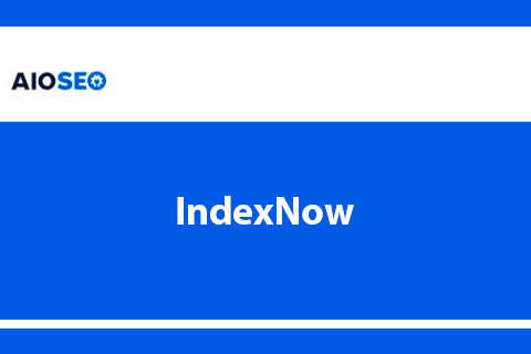 WordPress плагин AIOSEO IndexNow