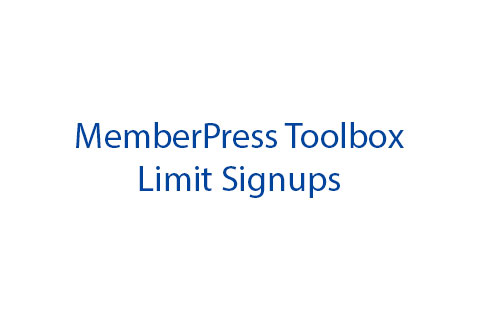 MemberPress Toolbox Limit Signups