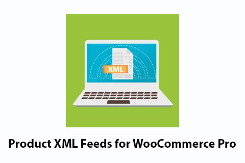 Product XML Feeds for WooCommerce Pro