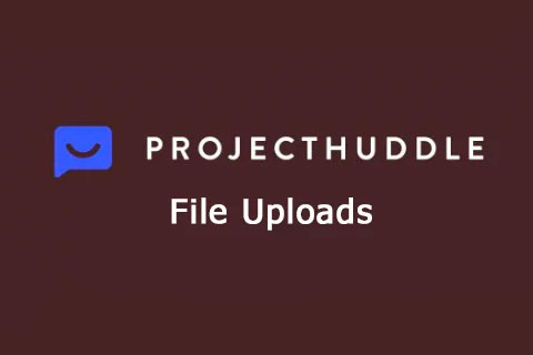 ProjectHuddle File Uploads