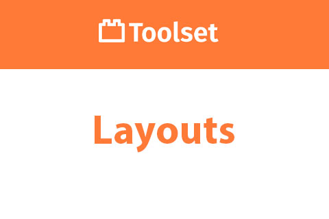 Toolset Layouts