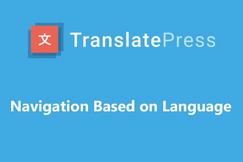 TranslatePress Navigation Based on Language