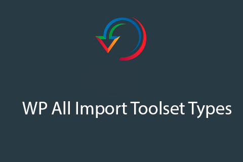 WordPress плагин WP All Import Toolset Types WordPress