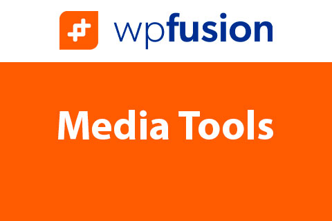 WP Fusion Media Tools