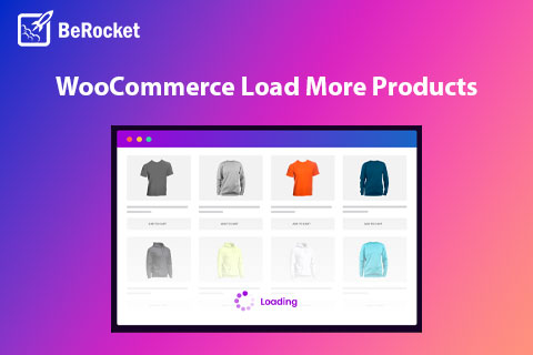 WordPress плагин BeRocket WooCommerce Load More Products