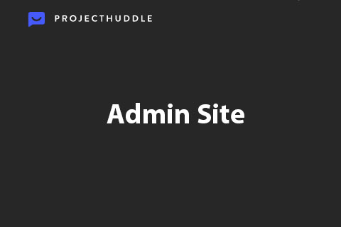 ProjectHuddle Admin Site