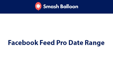 Facebook Feed Pro Date Range