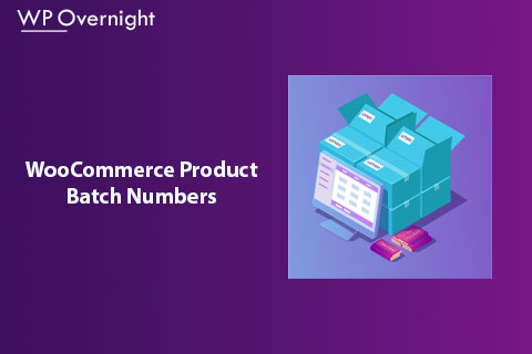 WooCommerce Product Batch Numbers