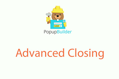 WordPress плагин Popup Builder Advanced Closing