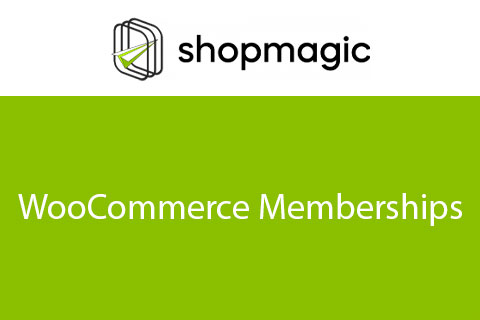 ShopMagic for WooCommerce Memberships