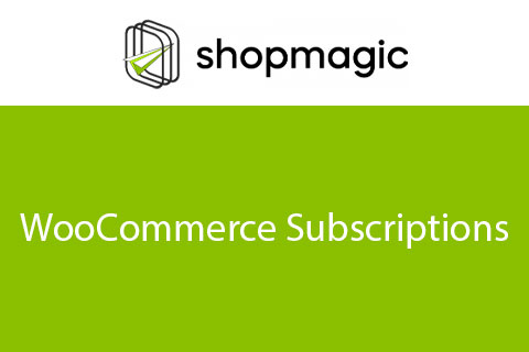 WordPress плагин ShopMagic for WooCommerce Subscriptions
