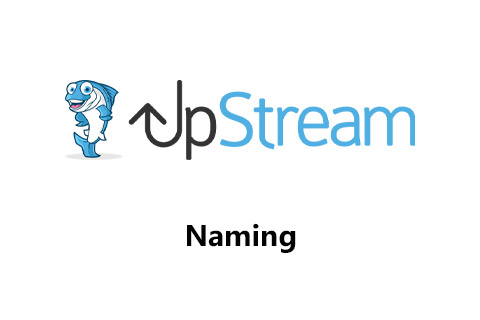 UpStream Naming 