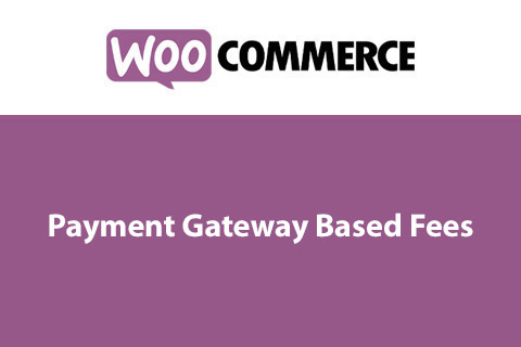 WordPress плагин WooCommerce Payment Gateway Based Fees
