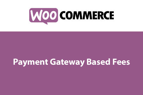 WooCommerce Payment Gateway Based Fees