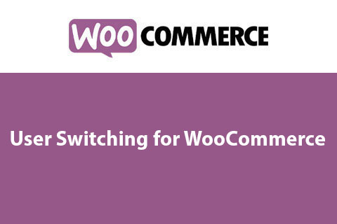 User Switching for WooCommerce