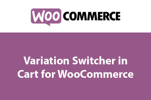 Variation Switcher in Cart for WooCommerce