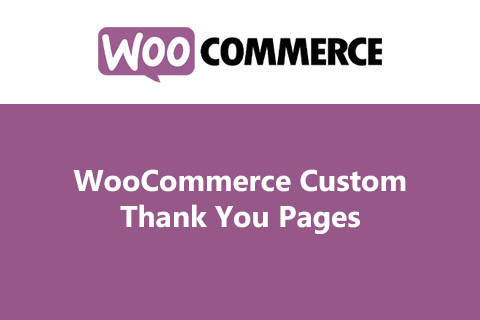 WooCommerce Custom Thank You Pages