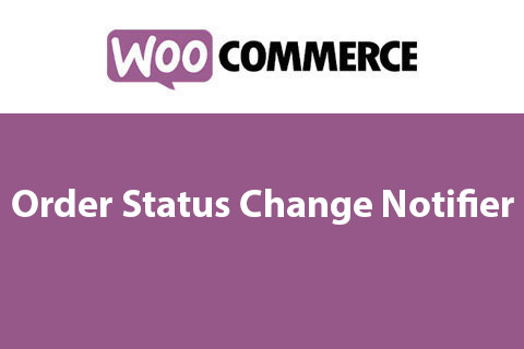 WooCommerce Order Status Change Notifier