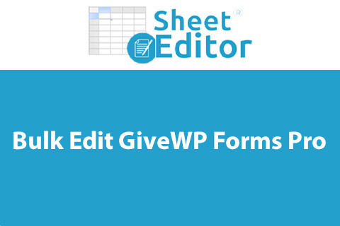 WordPress плагин WP Sheet Editor Bulk Edit GiveWP Forms Pro