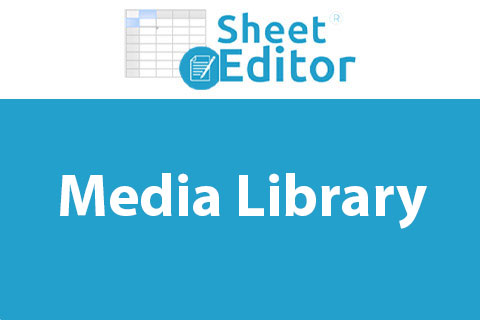 WP Sheet Editor Media Library