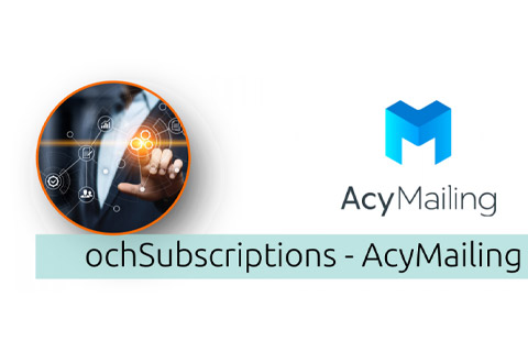 Joomla расширение ochSubscriptions AcyMailing