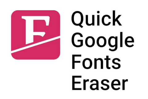 Quick Google Fonts Eraser